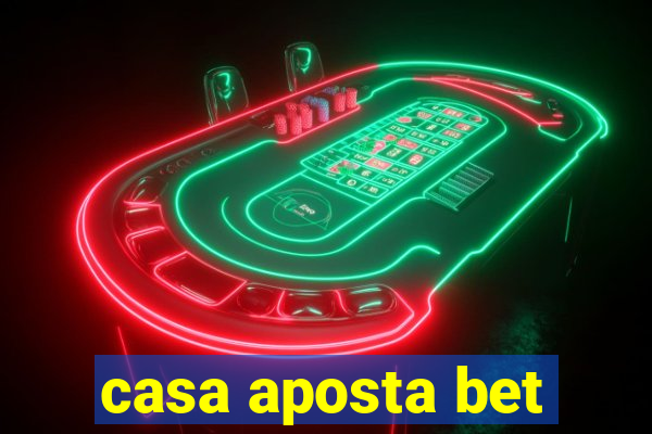 casa aposta bet